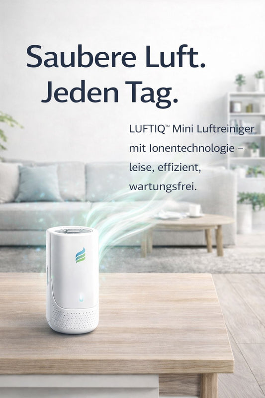 Schlechte Luft & Gerüche beseitigen – Sauber atmen mit LUFTIQ™
